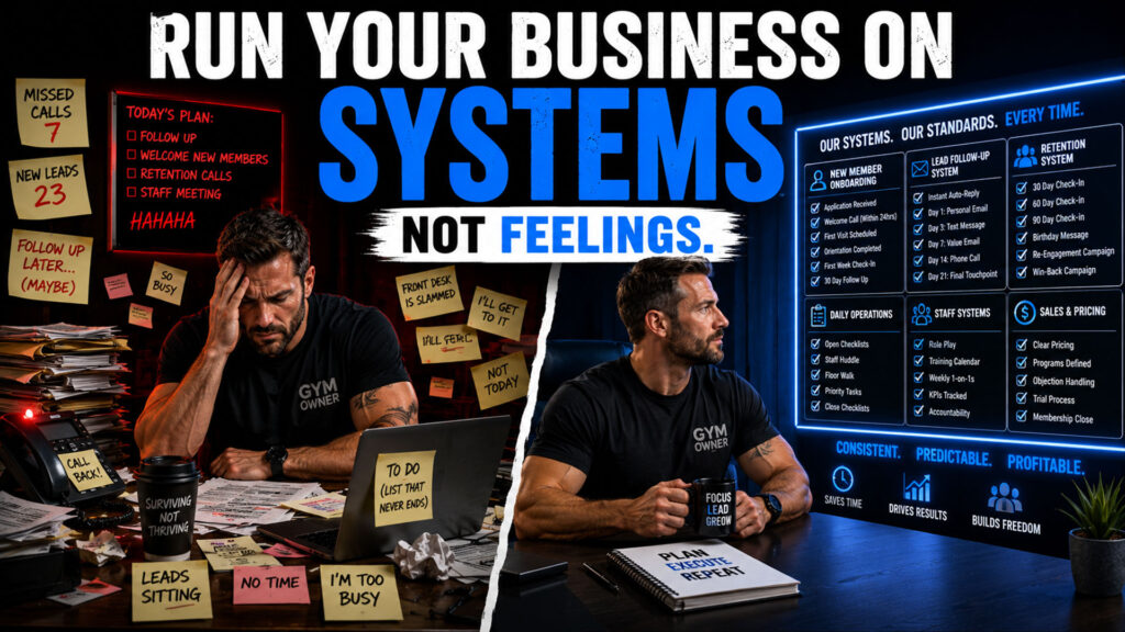Run Your Business on Systems, Not Feelings