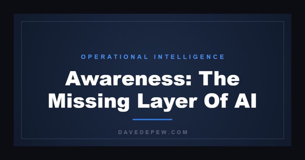 Awareness: The Missing Layer Of AI