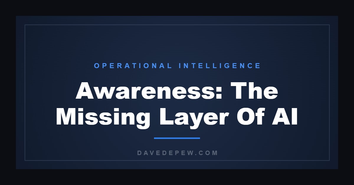 Awareness: The Missing Layer Of AI