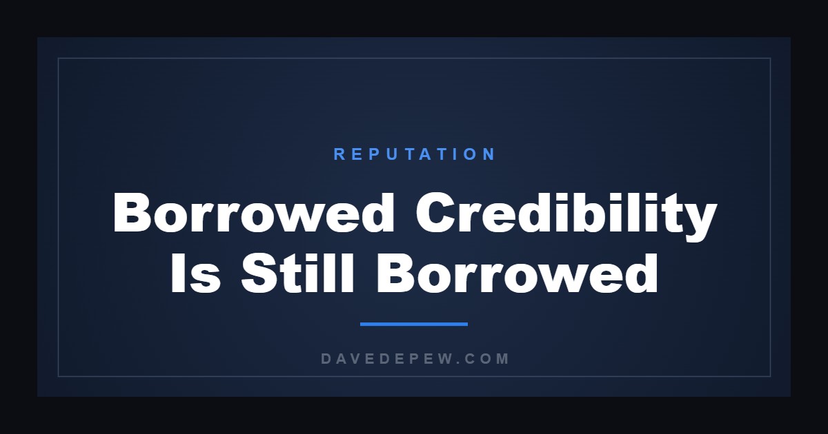 Borrowed Credibility Is Still Borrowed
