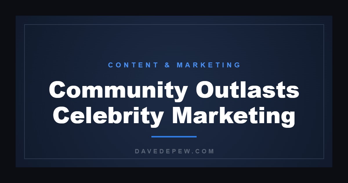 Community Outlasts Celebrity Marketing