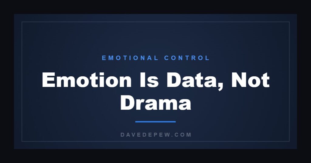 Emotion Is Data, Not Drama