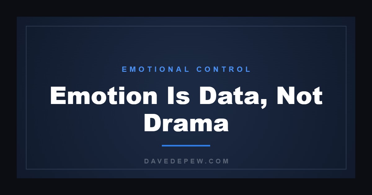 Emotion Is Data, Not Drama