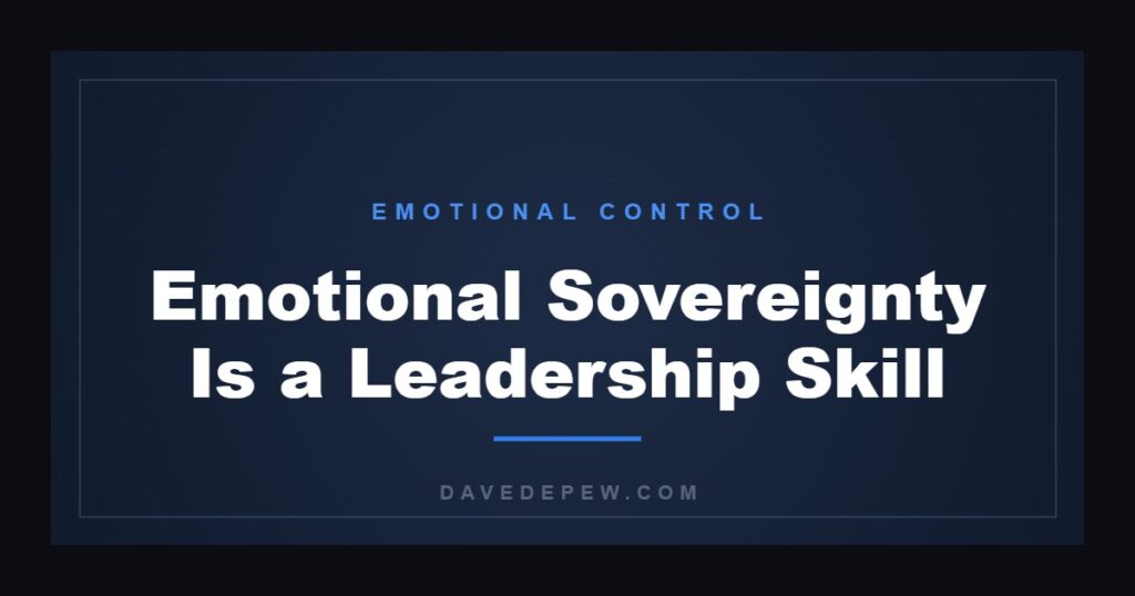Emotional Sovereignty Is a Leadership Skill