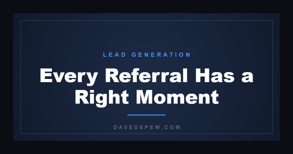 Every Referral Has a Right Moment