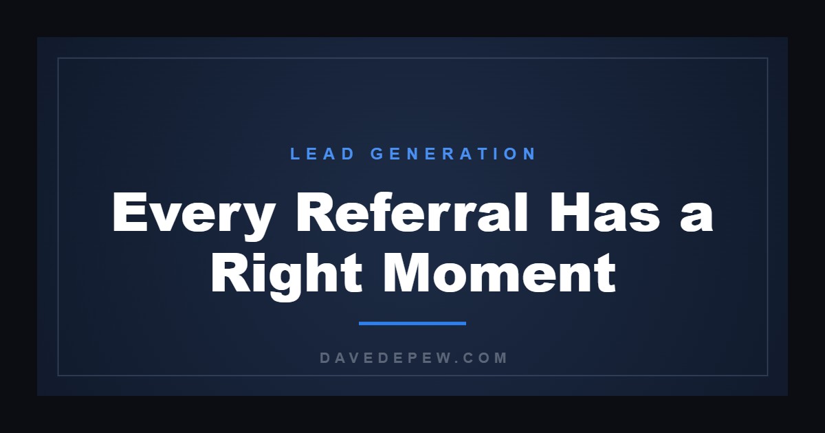 Every Referral Has a Right Moment