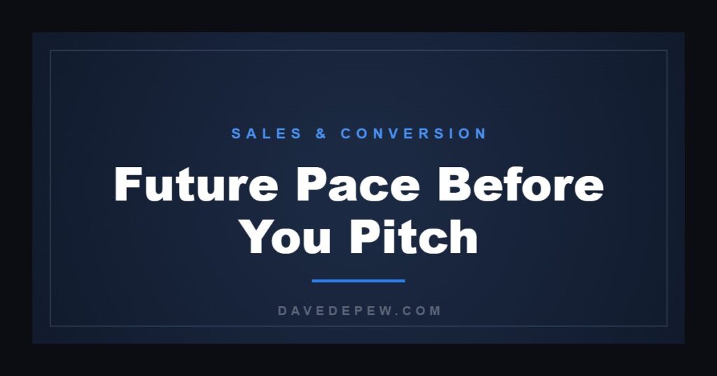 Future Pace Before You Pitch