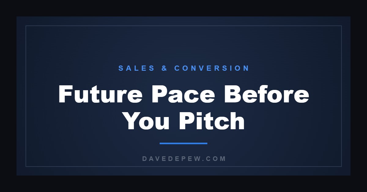 Future Pace Before You Pitch