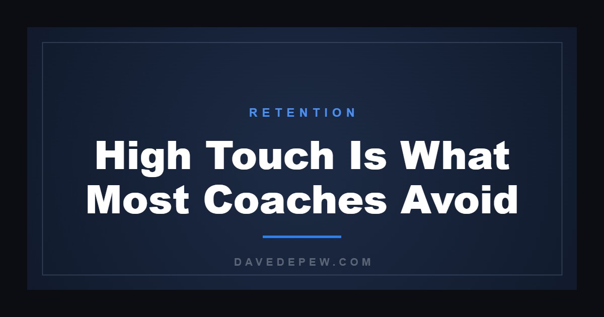 High Touch Is What Most Coaches Avoid