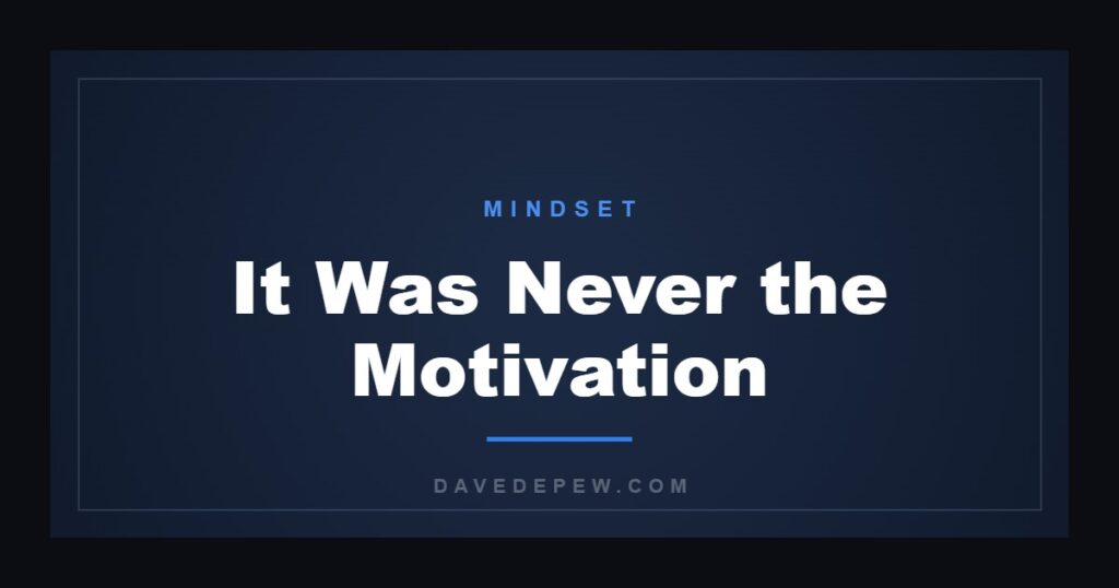 It Was Never the Motivation