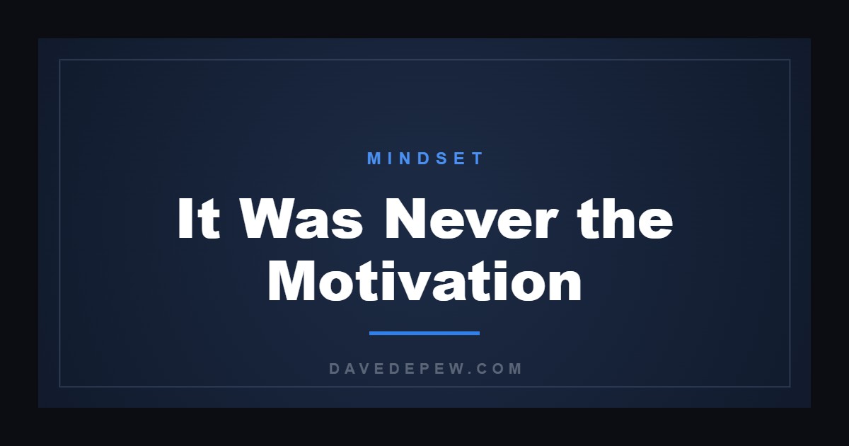 It Was Never the Motivation