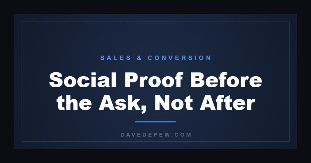 Social Proof Before the Ask, Not After