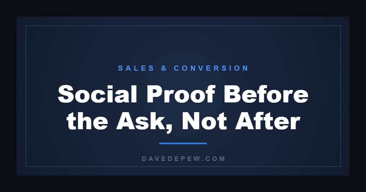 Social Proof Before the Ask, Not After