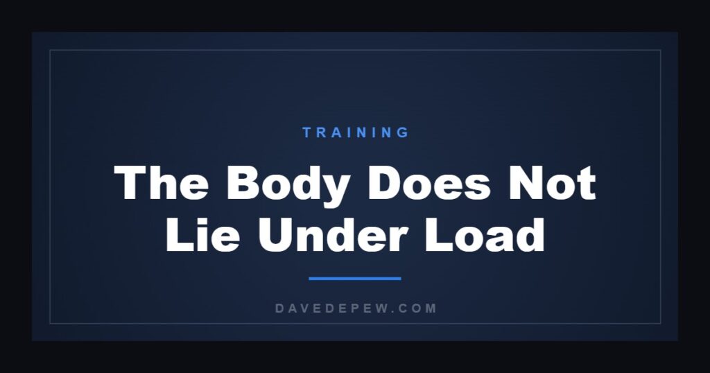 The Body Does Not Lie Under Load