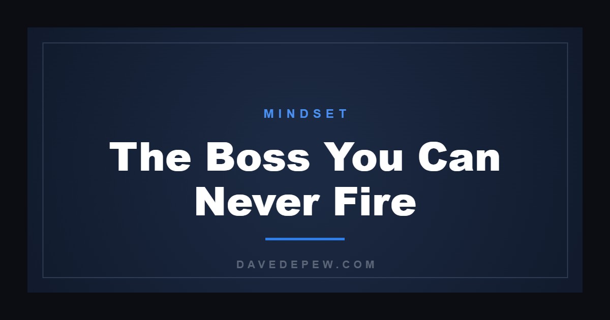 The Boss You Can Never Fire