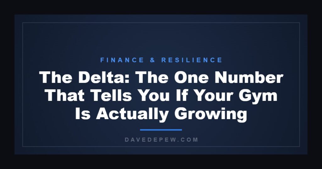 The Delta: The One Number That Tells You If Your Gym Is Actually Growing