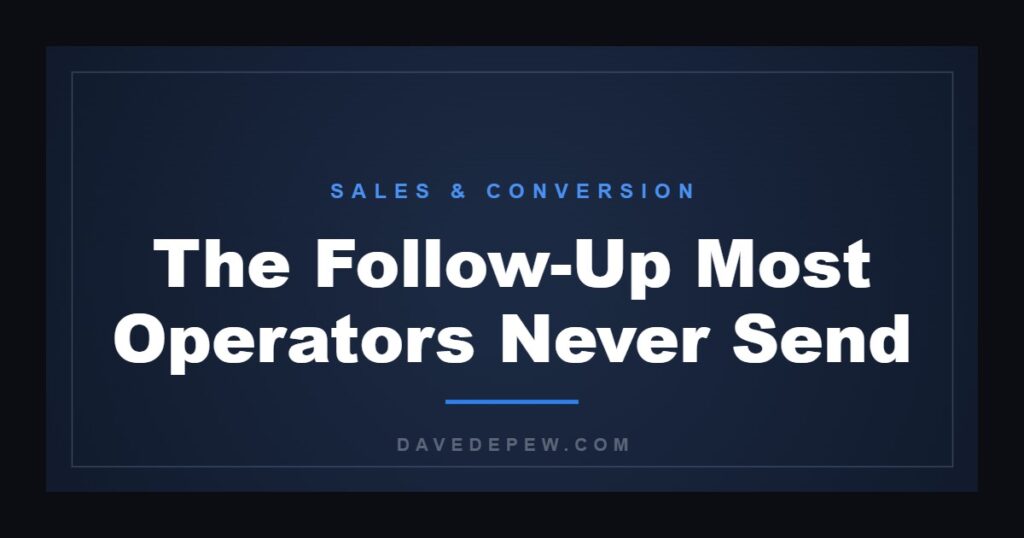 The Follow-Up Most Operators Never Send