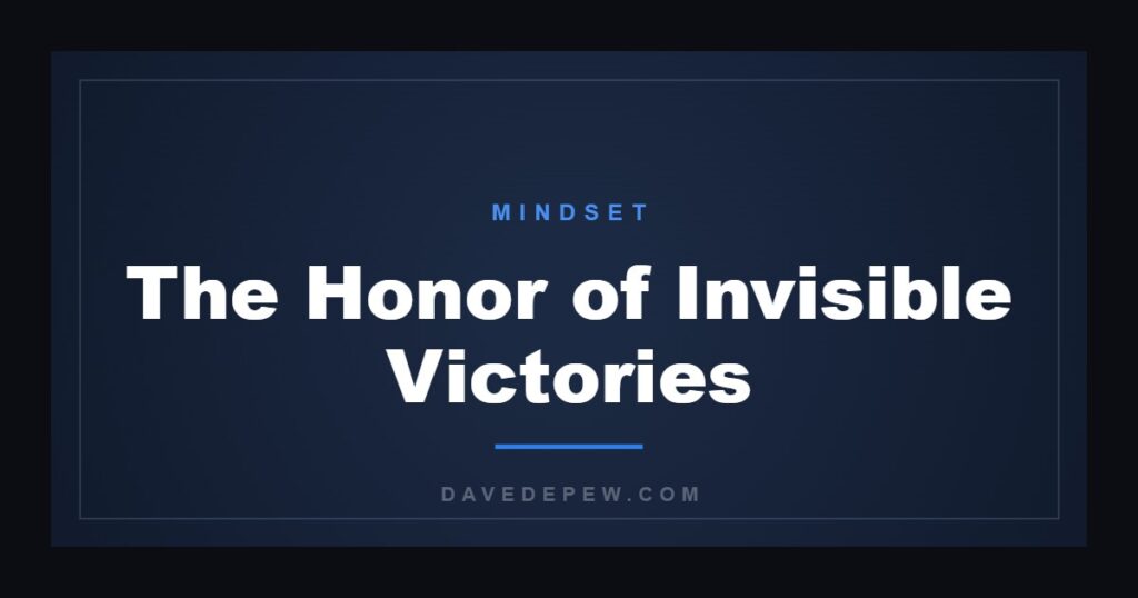 The Honor of Invisible Victories