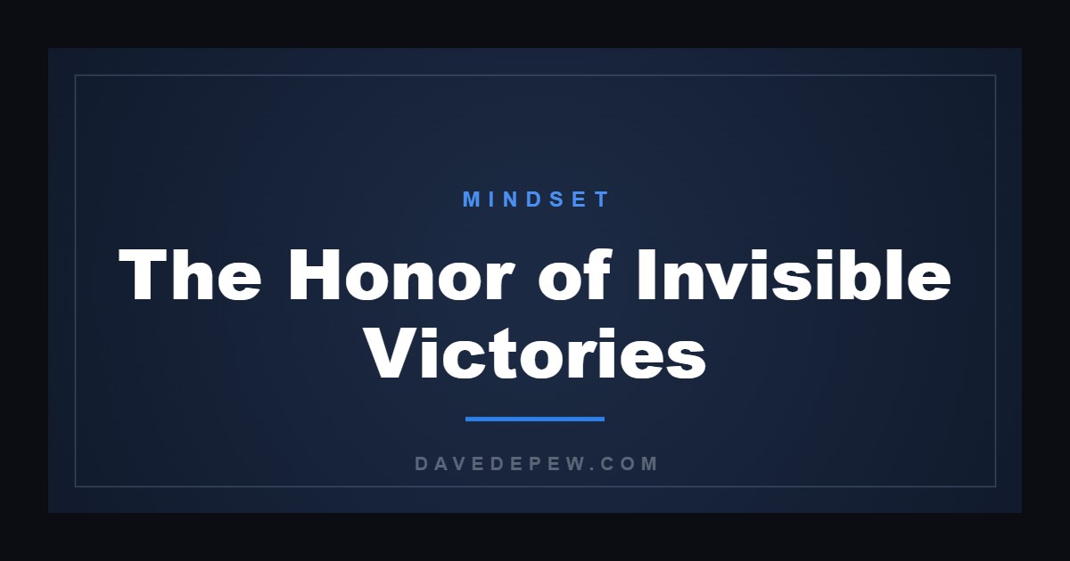 The Honor of Invisible Victories
