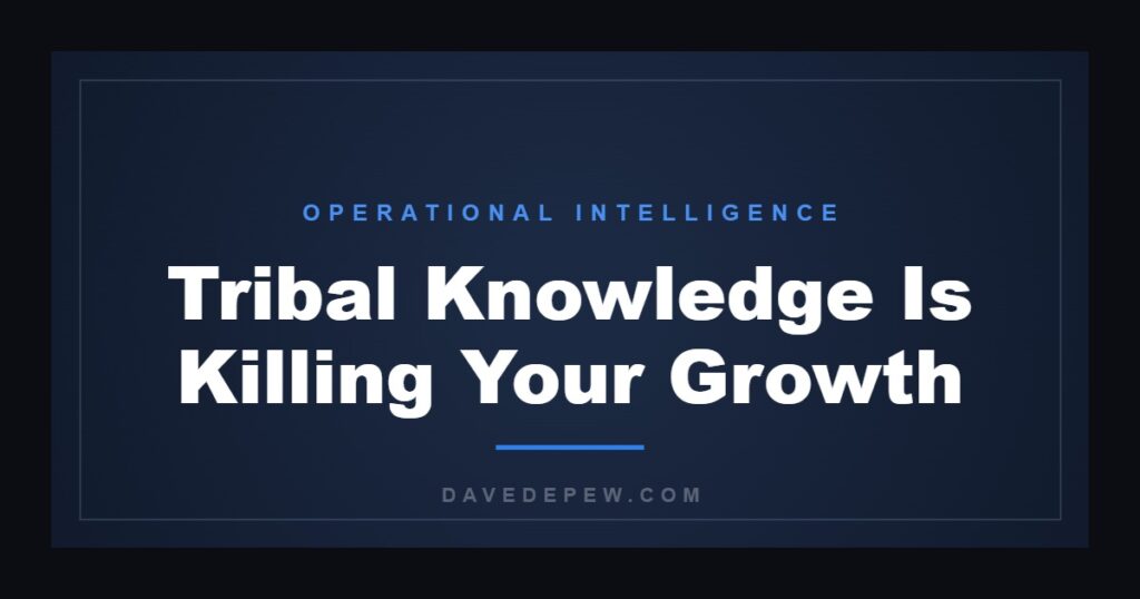 Tribal Knowledge Is Killing Your Growth
