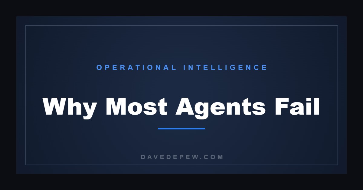 Why Most Agents Fail