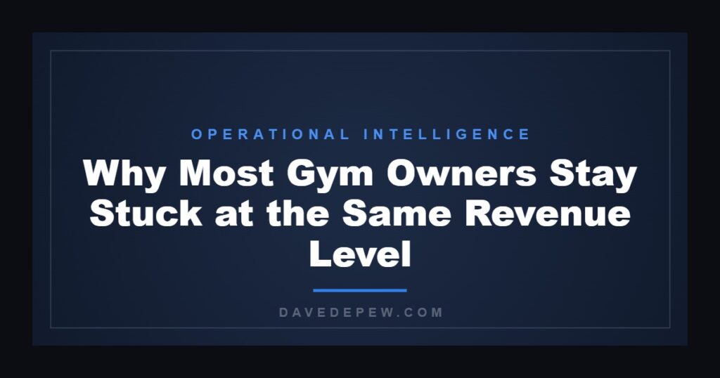 Why Most Gym Owners Stay Stuck at the Same Revenue Level