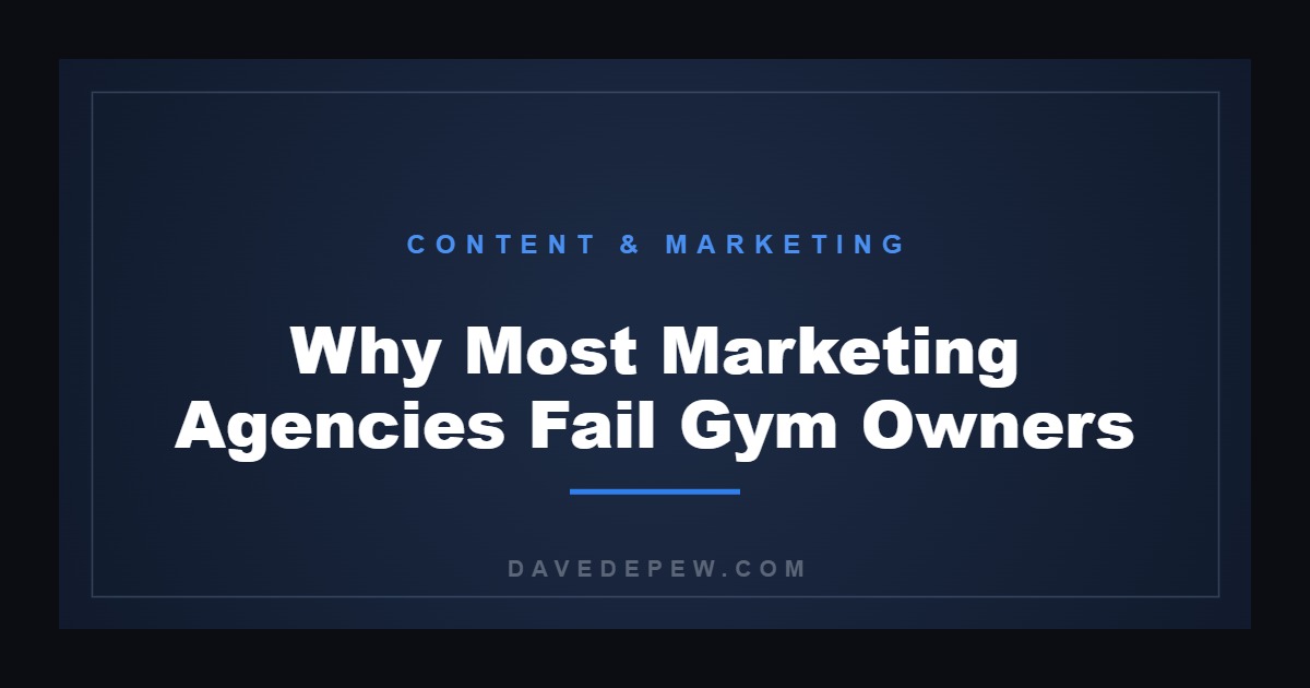 Why Most Marketing Agencies Fail Gym Owners