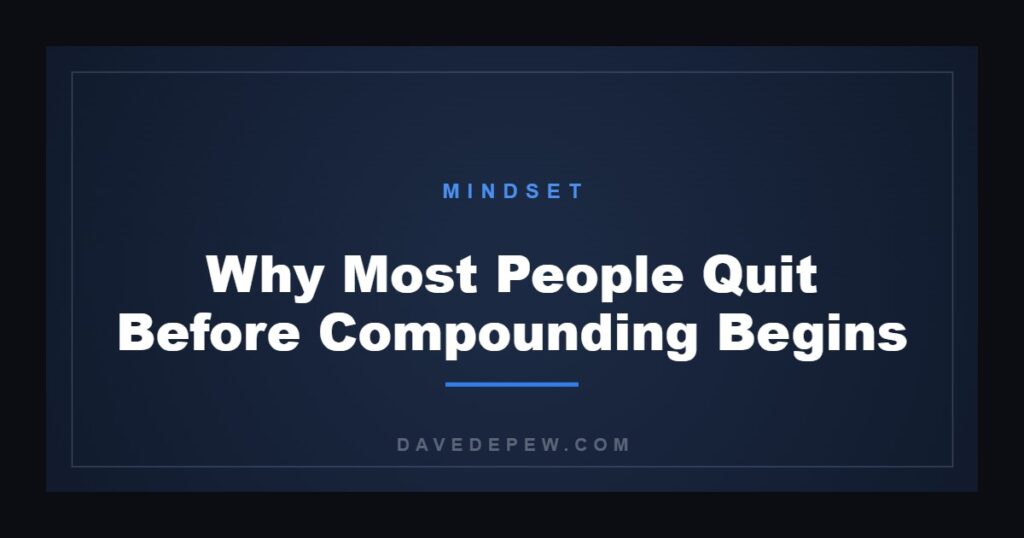 Why Most People Quit Before Compounding Begins