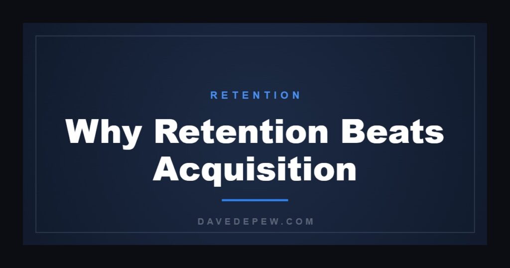 Why Retention Beats Acquisition