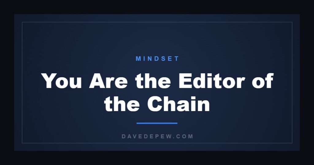 You Are the Editor of the Chain