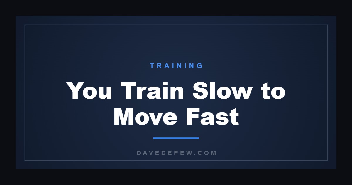 You Train Slow to Move Fast