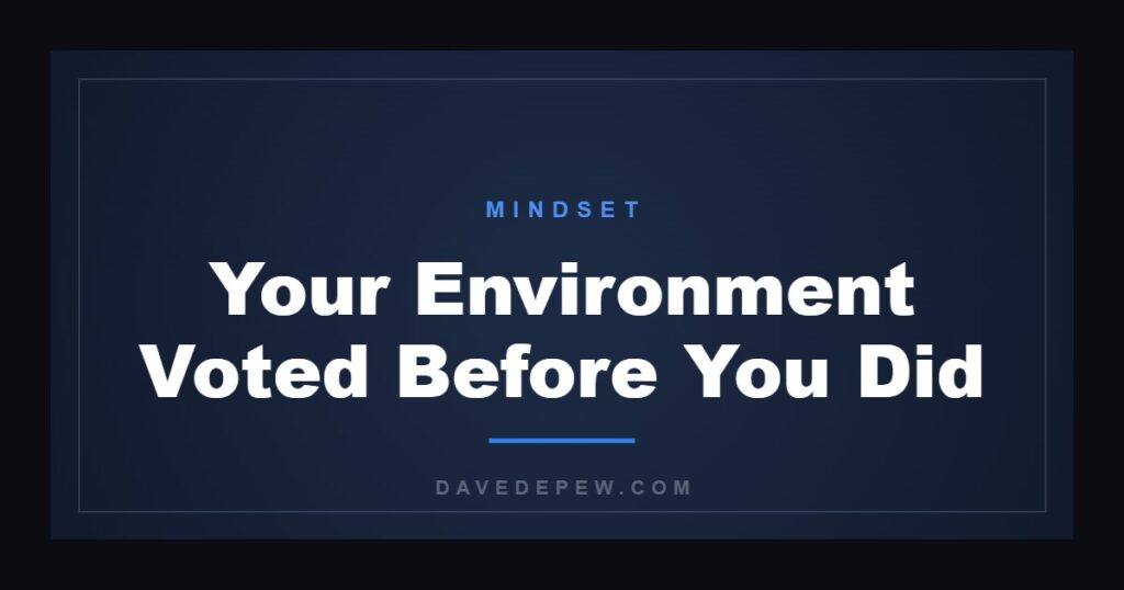 Your Environment Voted Before You Did