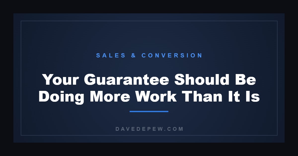 Your Guarantee Should Be Doing More Work Than It Is